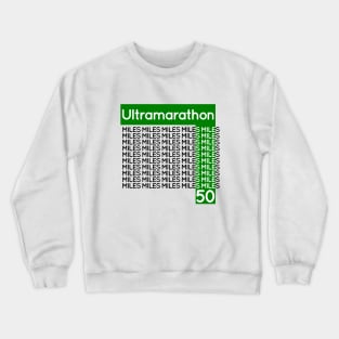 ULTRAMARATHON 50 miles  SMILE Crewneck Sweatshirt